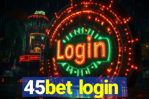 45bet login